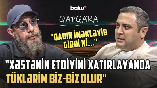 "Bir əlim işləmirdi" | Rekord qıran ginekoloq 15 yaşlı hamiləni necə xilas etdi? - QAPQARA