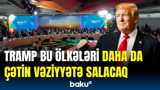 Hansı ölkələrə əlavə 10% rüsum tətbiq ediləcək? | Trampdan sərt hədə