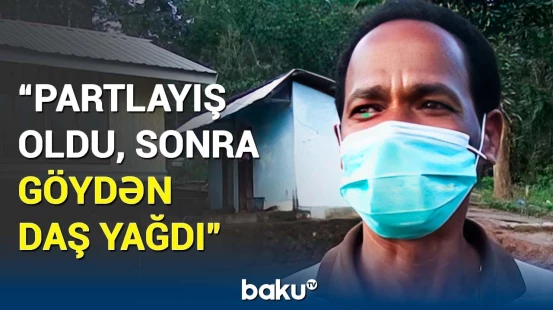 "Qonşumu da görə bilmirdim" | Təbii fəlakət sakinləri şoka saldı