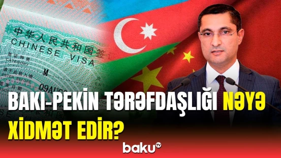Azərbaycan və Çin arasında önəmli razılaşma | Deputat detalları açıqladı
