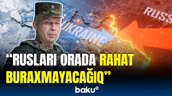 Ukrayna bu ərazilərdə daha da möhkəmləndi | Hücumun detalları açıqlandı