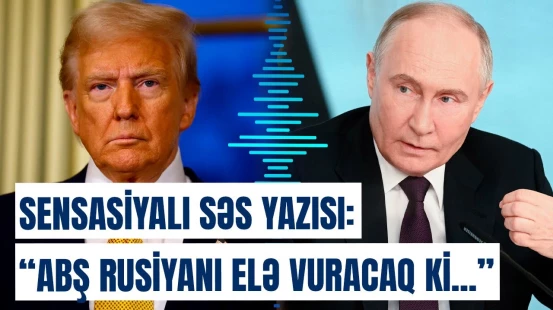 “Moskvanın altını üstünə çevirəcəyəm!” | Tramp Putinə niyə meydan oxudu?