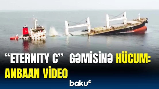 Qırmızı dənizdə batırılan "Eternity C" gəmisinin görüntüləri yayıldı