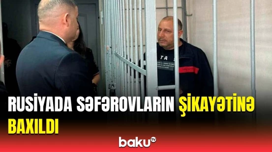 Yekaterinburqda həbs edilən azərbaycanlıların məhkəməsində nələr baş verir?