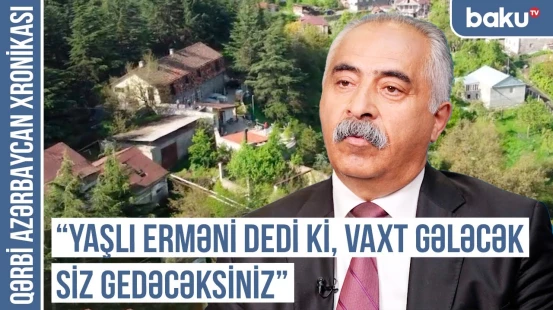 "Atam Qazaxdan, Gəncədən gəlmək istəmirdi ki, bəlkə bizi qaytardılar" | QƏRBİ AZƏRBAYCAN XRONİKASI