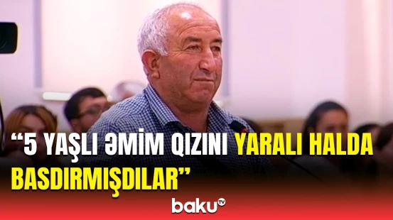 İşgəncəyə məruz qalmışıq... | Xocalı və Ağdaban sakinləri yaşadığı dəhşətləri məhkəmədə danışdı