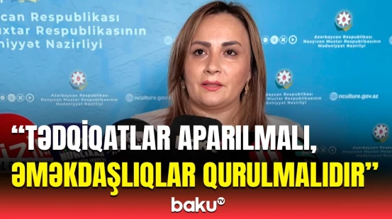 Azərbaycanın UNESCO-ya daxil edilən  tarixi kompleksləri | Qumral Əsədovadan açıqlama