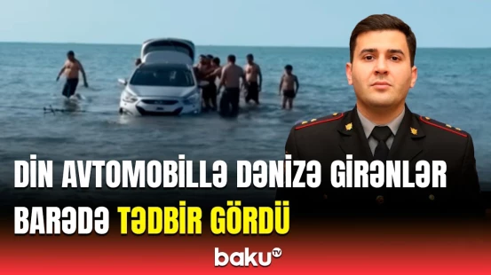 DİN: Təhlükəli hərəkət edənlər məsuliyyətə cəlb olunacaq