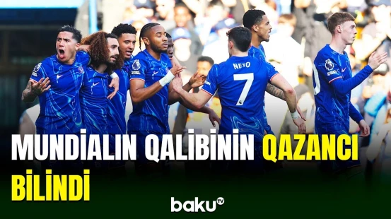Dünya çempionu olan İngiltərənin Çelsi klubunun qazancı müəyyənləşib