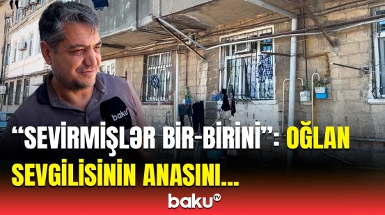 21 yaşlı gənc 36 yaşlı qadına dəhşət yaşatdı | Qonşu hadisə barədə nələri danışdı?