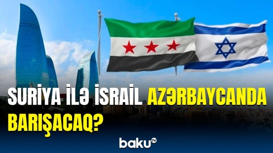 Suriya və İsrail münasibətlərində son vəziyyət