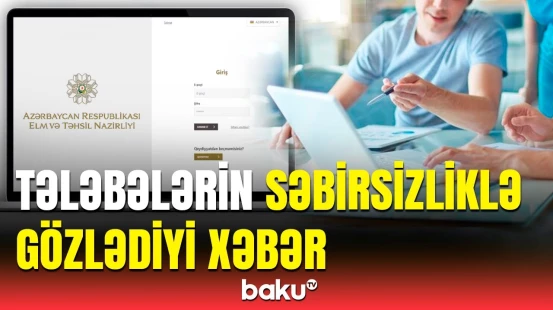 Təhsil müəssisəsini və ixtisasını dəyişmək istəyənlərə şad xəbər