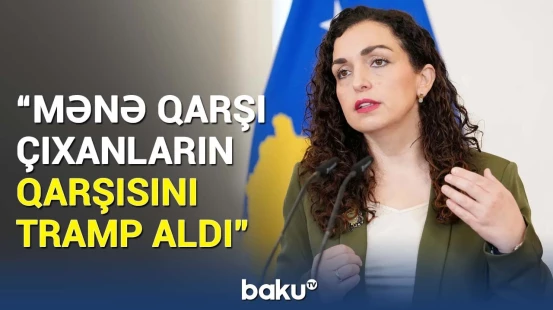 Kosova Prezidentindən ABŞ barədə qalmaqallı açıqlama | Balkanlarda diplomatik böhran