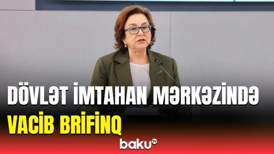 DİM sədri Məleykə Abbaszadədən imtahanlarla bağlı mühüm açıqlamalar