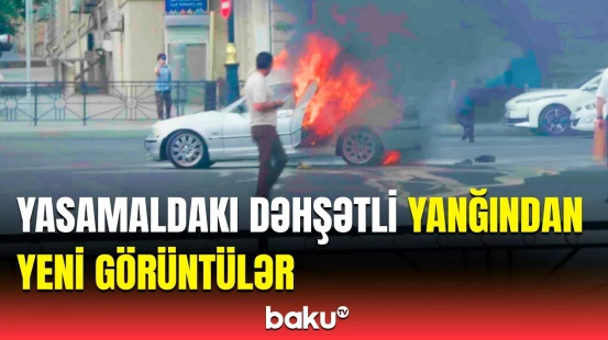 Yasamalda avtomobil necə alovlandı? - Hadisə yerindən anbaan görüntülər