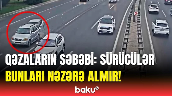Sürücülərin özbaşınalığı faciəyə səbəb olur | Yol polisi xəbərdarlıq etdi