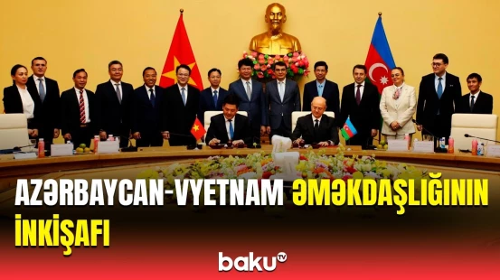 Azərbaycan-Vyetnam Hökumətlərarası Komissiyasının 3-cü iclası | Fəaliyyət Planı qəbul edildi