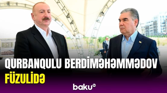 Türkmənistan Xalq Məsləhətinin sədri Qurbanqulu Berdiməhəmmədovun Füzuli səfərindən görüntülər