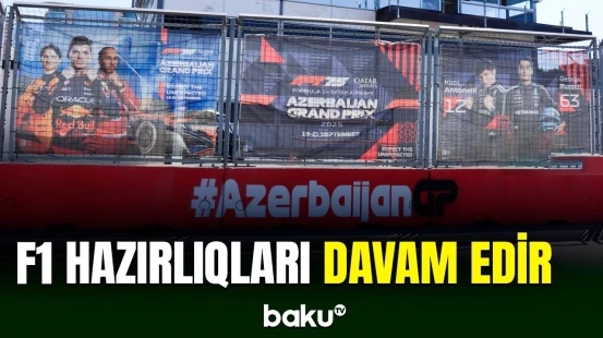 "Formula 1" üzrə Azərbaycan Qran-prisinə hazırlıqlar davam edir