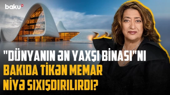 Onu tənqid edənləri belə heyran qoyan memar | "Əyribucaqların kraliçası" Zaha Hadid - ARAŞDIRMA