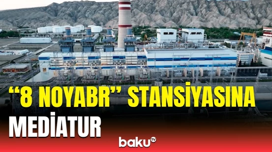 “8 noyabr” Elektrik Stansiyasına mediatur təşkil olundu | Mingəçevirdə mühüm tədbir keçirildi