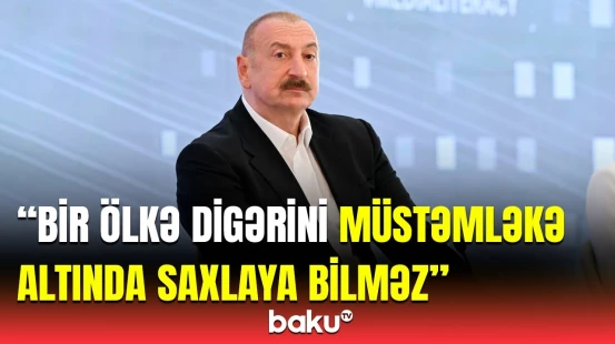 İlham Əliyev Fransanın kolonializm siyasətindən danışdı