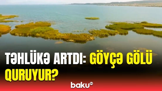 Göyçə gölü yoxa çıxır, yoxsa...? - Təhlükə yaradan səbəb açıqlandı