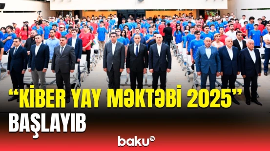 "Kiber Yay Məktəbi 2025"in rəsmi açılış mərasimi keçirilib