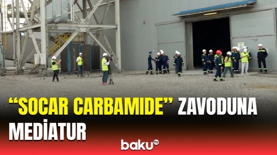 Jurnalistlər "SOCAR Carbamide" zavodunda görülən işlərlə tanış olublar