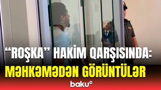 “Roşka” ləqəbli tiktokerin məhkəməsində nələr baş verir?