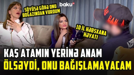 Uşaq evindən küçə həyatına düşdü, 10 il həbs yatdı | Əri niyə üzünü gizlədir? - ARZUNUN VAXTI