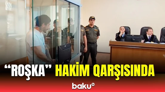 Tiktoker “Roşka”ya ittiham elan edildi | Məhkəmə barədə detallar