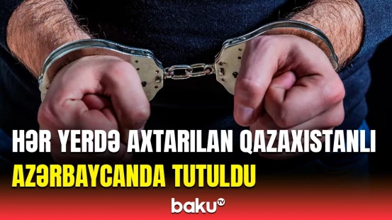 Azərbaycanda tutulan qazaxıstanlının aqibəti necə oldu? - Baş Prokurorluqdan açıqlama