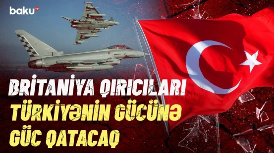 Böyük Britaniya və Türkiyə arasında tarixi razılaşma | İstanbuldan dünyaya mesaj