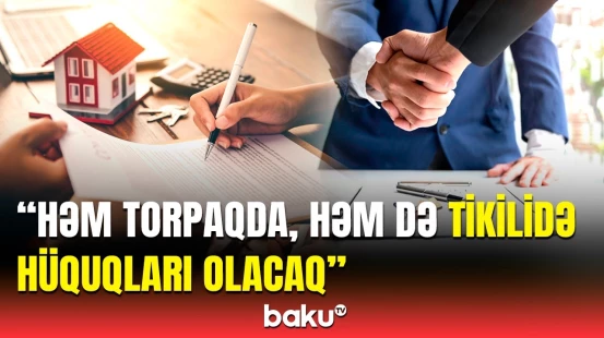 Torpaq üzərində mülkiyyət hüququnda hansı yeniliklər olundu?