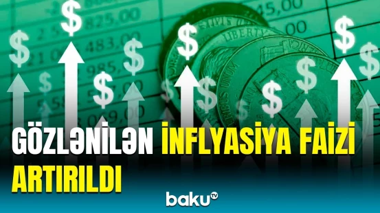 Mərkəzi Bank proqnozlarına dəyişiklik etdi | İqtisadi artımla bağlı isə...