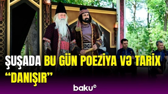 Tarix, söz, ruh... | Şuşanı yenidən mədəniyyətin mərkəzinə çevirən Vaqif Poeziya Günləri