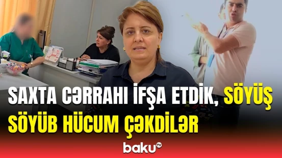 "Bədənim çürüyüb, qan gəlir" | Xəstələri ölümcül hala salan saxta cərrah barədə şok faktlar
