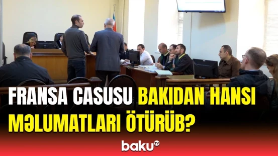 İttiham edilən fransız casusla bağlı qalmaqallı detallar üzə çıxdı