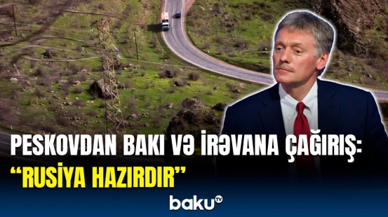 Rəsmi Moskvadan "Tramp körpüsü"nə reaksiya | "Azərbaycan və Ermənistan bu məsələni..."