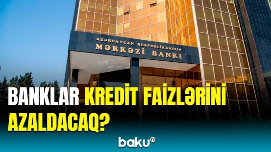 Azərbaycanda bu məhsullar ucuzlaşa bilər? | Ekspertlər Mərkəzi Bankın qərarını şərh etdi