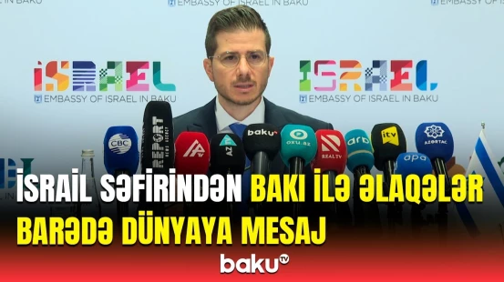 İsrail Azərbaycanın ərazi bütövlüyünü tam dəstəkləyən nadir ölkələrdəndir | İsrail səfiri