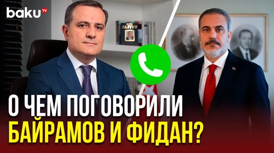 Состоялся телефонный разговор между Джейхуном Байрамовым и Хаканом Фиданом