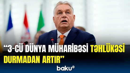 Orban eskalasiyaya yol verməməyə çağırdı