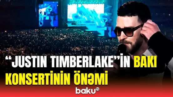 Justin Timberlake Bakıda | Tanınmış ulduzun konserti paytaxta canlanma gətirdi