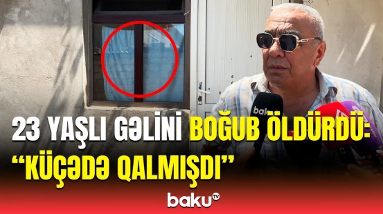 “Dedilər ki, hadisə olub, gəl!” | Güzdəkdəki dəhşətli qətl barədə qonşu elə şeylər danışdı ki...