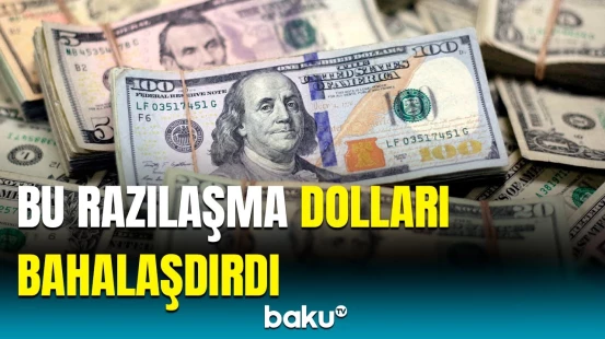 Dolların bahalaşmasının Azərbaycan üçün əhəmiyyəti? | Neftin qiymətində hansı dəyişikliklər oldu