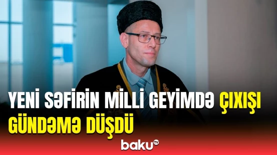 İsrailin yeni səfiri azərbaycanca nələr dedi? - Diqqətçəkən anlar