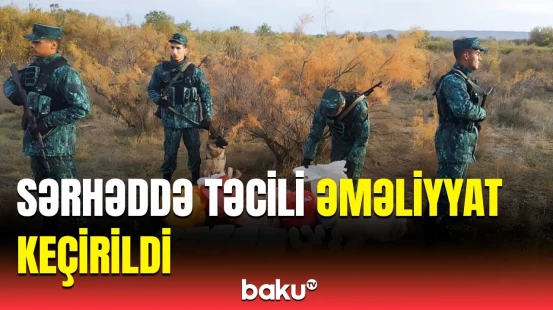 İranla sərhəddə gərgin anlar | Əməliyyat barədə təcili məlumat