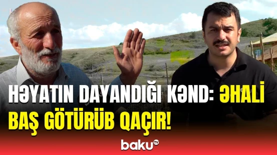 “Görürsünüz, zülm çəkirik!” | Azərbaycanın bu kəndi niyə göz görə-görə “yox olur”?